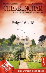 Cherringham Sammelband VI - Folge 16-18