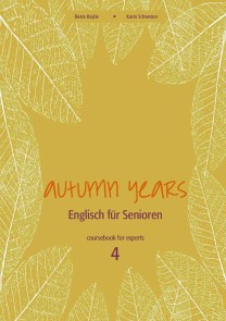 Autumn Years - Englisch für Senioren 4 - Experts - Coursebook