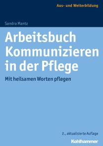 Arbeitsbuch Kommunizieren in der Pflege