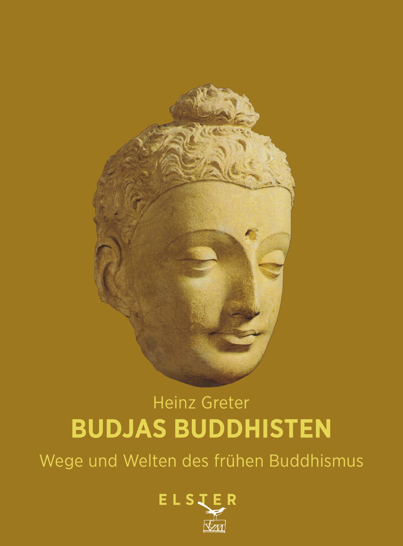 Budjas Buddhisten - Wege und Welten des frühen Buddhismus