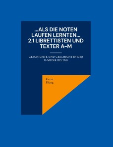 ...Als die Noten laufen lernten... 2.1 Librettisten und Texter A-M