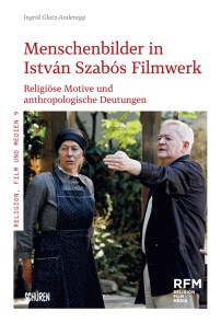 Menschenbilder in István Szabós Filmwerk