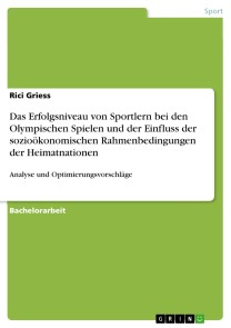 Das Erfolgsniveau von Sportlern bei den Olympischen Spielen und der Einfluss der sozioökonomischen Rahmenbedingungen der Heimatnationen