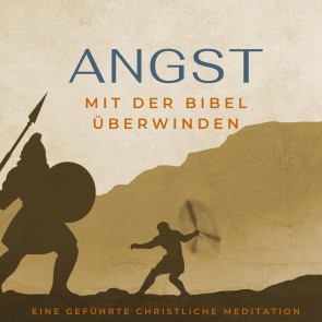 Angst mit der Bibel überwinden.