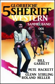 5 glorreiche Sheriff Western Sammelband 001