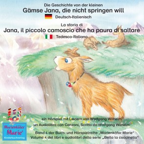 Die Geschichte von der kleinen Gämse Jana, die nicht springen will. Deutsch-Italienisch / La storia di Jana, il piccola camoscio che ha paura di saltare. Tedesco-Italiano.