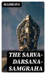 The Sarva-Darsana-Samgraha