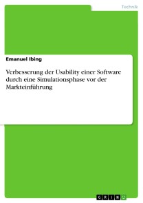 Verbesserung der Usability einer Software durch eine Simulationsphase vor der Markteinführung