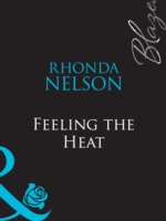 Feeling the Heat (Mills & Boon Blaze)