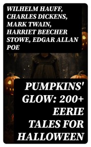 Pumpkins' Glow: 200+ Eerie Tales for Halloween