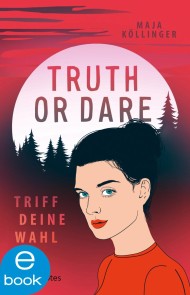 Truth or Dare. Triff deine Wahl