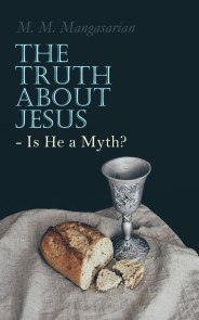 The Truth About Jesus - Is He a Myth?