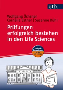 Prüfungen erfolgreich bestehen in den Life Sciences