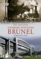 Isambard Kingdom Brunel Through Time