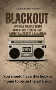 BLACK OUT  Conseils pour la survie  Vous devriez lire ce livre  comme la sécurité à la maison.