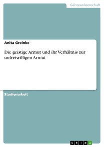 Die geistige Armut und ihr Verhältnis  zur unfreiwilligen Armut