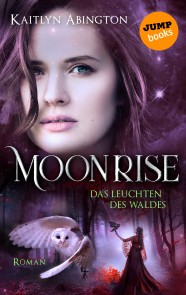 Moonrise - Das Leuchten des Waldes