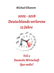 2005 - 2018: Deutschlands verlorene 13 Jahre