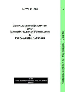 Gestaltung und Evaluation einer Mathematiklehrer-Fortbildung zu polyvalenten Aufgaben