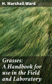 Grasses: A Handbook for use in the Field and Laboratory