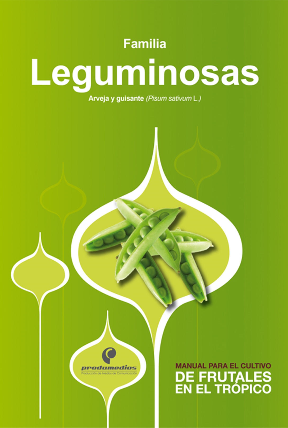 Manual para el cultivo de hortalizas. Familia Leguminosas