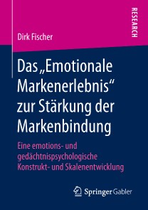 Das „Emotionale Markenerlebnis“ zur Stärkung der Markenbindung