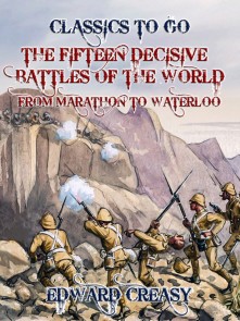 The Fifteen Decisive Battles of The World From Marathon to Waterloo