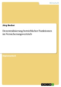 Dezentralisierung betrieblicher Funktionen im Versicherungsvertrieb