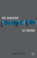 Re-Making Communication at Work