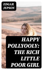 Happy Pollyooly: The Rich Little Poor Girl