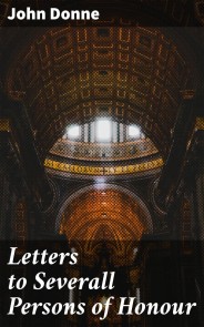 Letters to Severall Persons of Honour