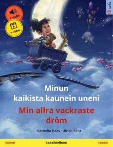 Minun kaikista kaunein uneni - Min allra vackraste dröm (suomi - ruotsi)