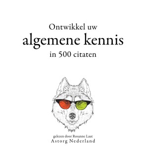 Ontwikkel uw algemene kennis in 500 citaten