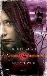 Vampire Academy - Blutschwur