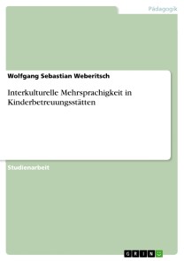 Interkulturelle Mehrsprachigkeit in Kinderbetreuungsstätten