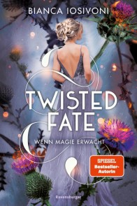 Twisted Fate, Band 1: Wenn Magie erwacht (Epische Romantasy von SPIEGEL-Bestsellerautorin Bianca Iosivoni)