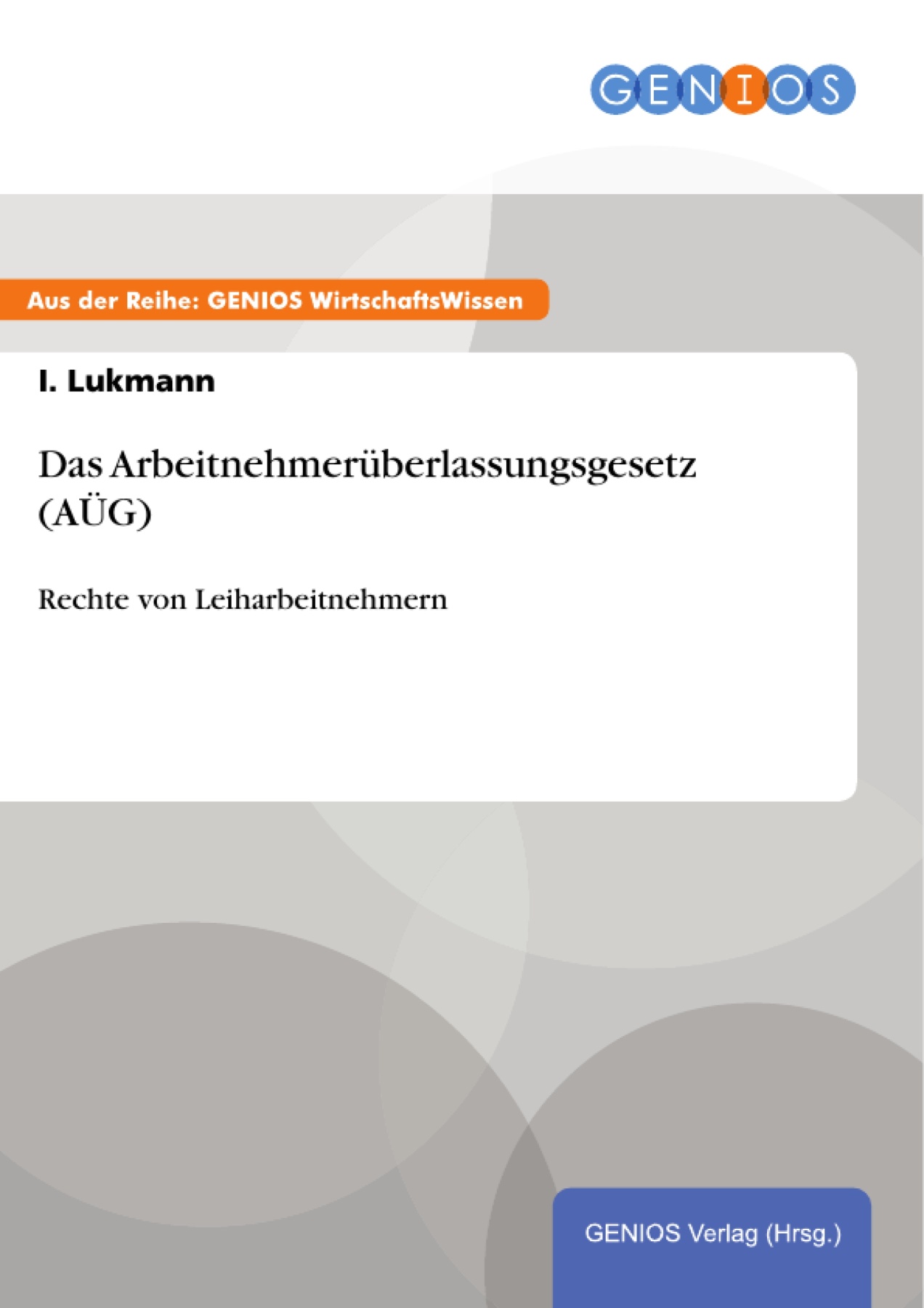 Das Arbeitnehmerüberlassungsgesetz (AÜG)