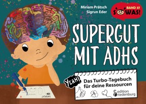 Supergut mit ADHS - Das Turbo-Tagebuch für deine Ressourcen