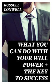 What You Can Do With Your Will Power + The Key to Success