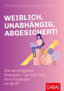 Weiblich, unabhängig, abgesichert!