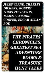 The Pirates' Chronicles: Greatest Sea Adventure Books & Treasure Hunt Tales