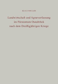 Landwirtschaft und Agrarverfassung im Fürstentum Osnabrück nach dem Dreißigjährigen Kriege