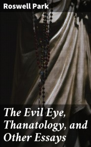 The Evil Eye, Thanatology, and Other Essays