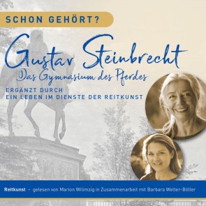 Schon gehört? Gustav Steinbrecht Das Gymnasium des Pferdes