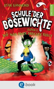 Schule der Bösewichte 2. Lektion 2: Wie man einen Drachen klaut