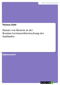 Einsatz von Biotests in der Routine-Gewässerüberwachung des Saarlandes