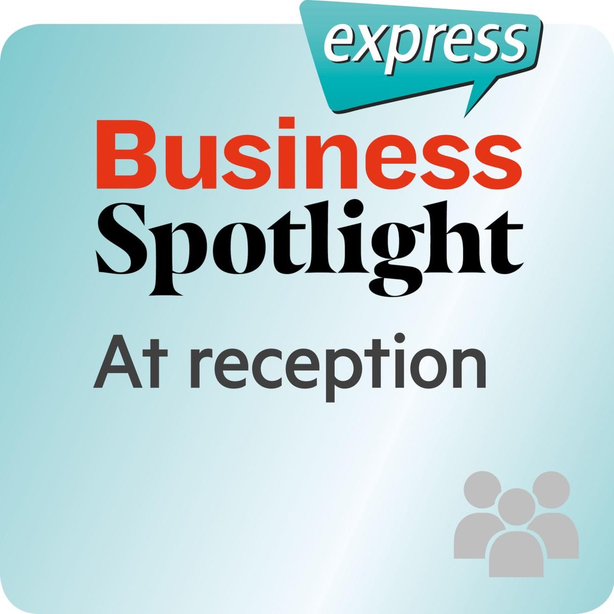 Business Spotlight express - At reception