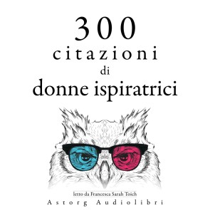 300 citazioni di donne ispiratrici