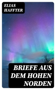 Briefe aus dem hohen Norden