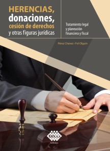 Herencias, donaciones, cesión de derechos y otras figuras jurídicas. Tratamiento legal y planeación financiera y fiscal 2019